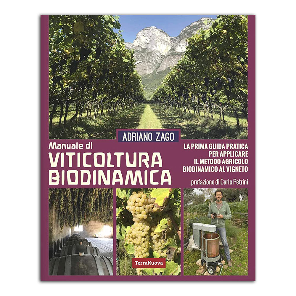 Manuale di viticoltura biodinamica. La prima guida pratica per applicare il metodo agricolo biodinamico al vigneto. Ediz. illustrata