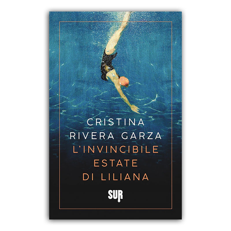 L'invincibile estate di Liliana - Cristina Rivera Garza