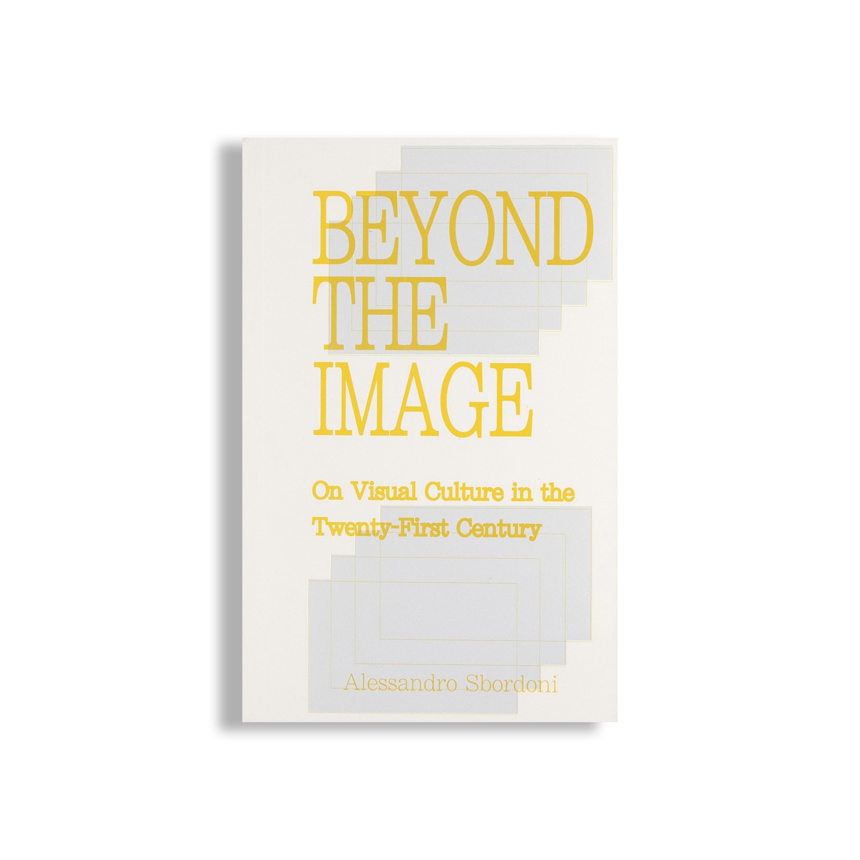 Beyond the Image On Visual Culture in the Twenty-First Century