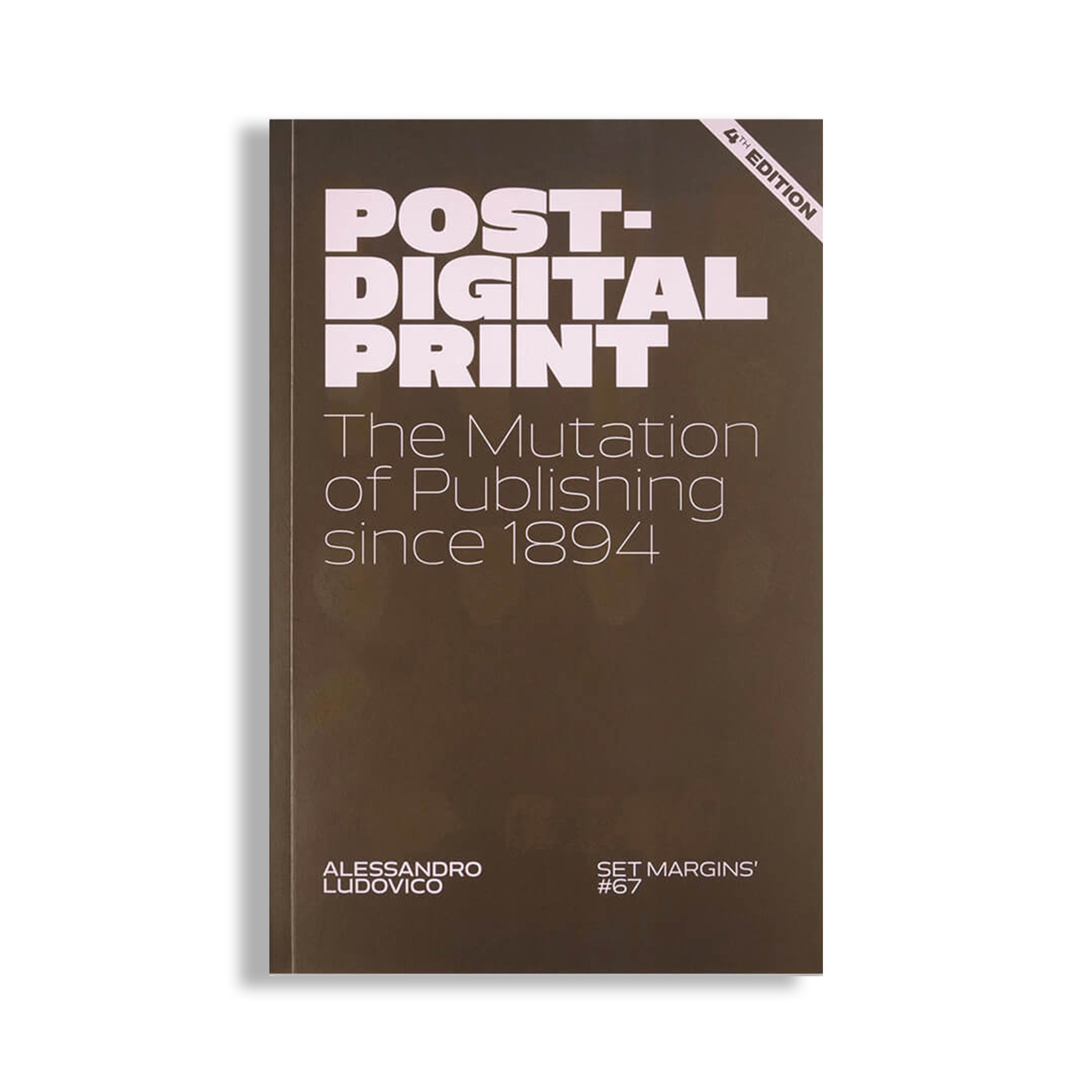 Post-Digital Print The Mutation of Publishing since 1894