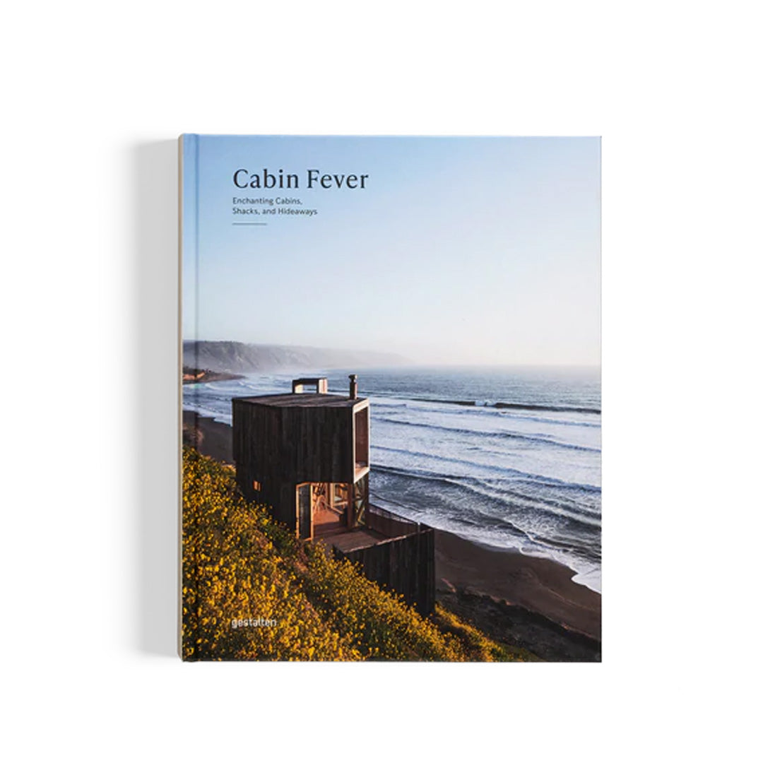 Cabin Fever - Enchanting Cabins, Shacks, and Hideaways