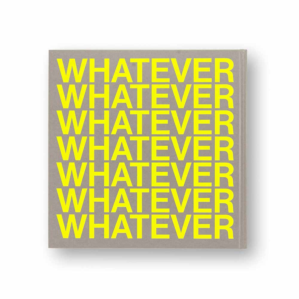Whatever. Ediz. Illustrata