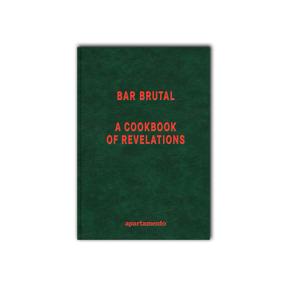 Bar Brutal: A Cookbook of Revelations
