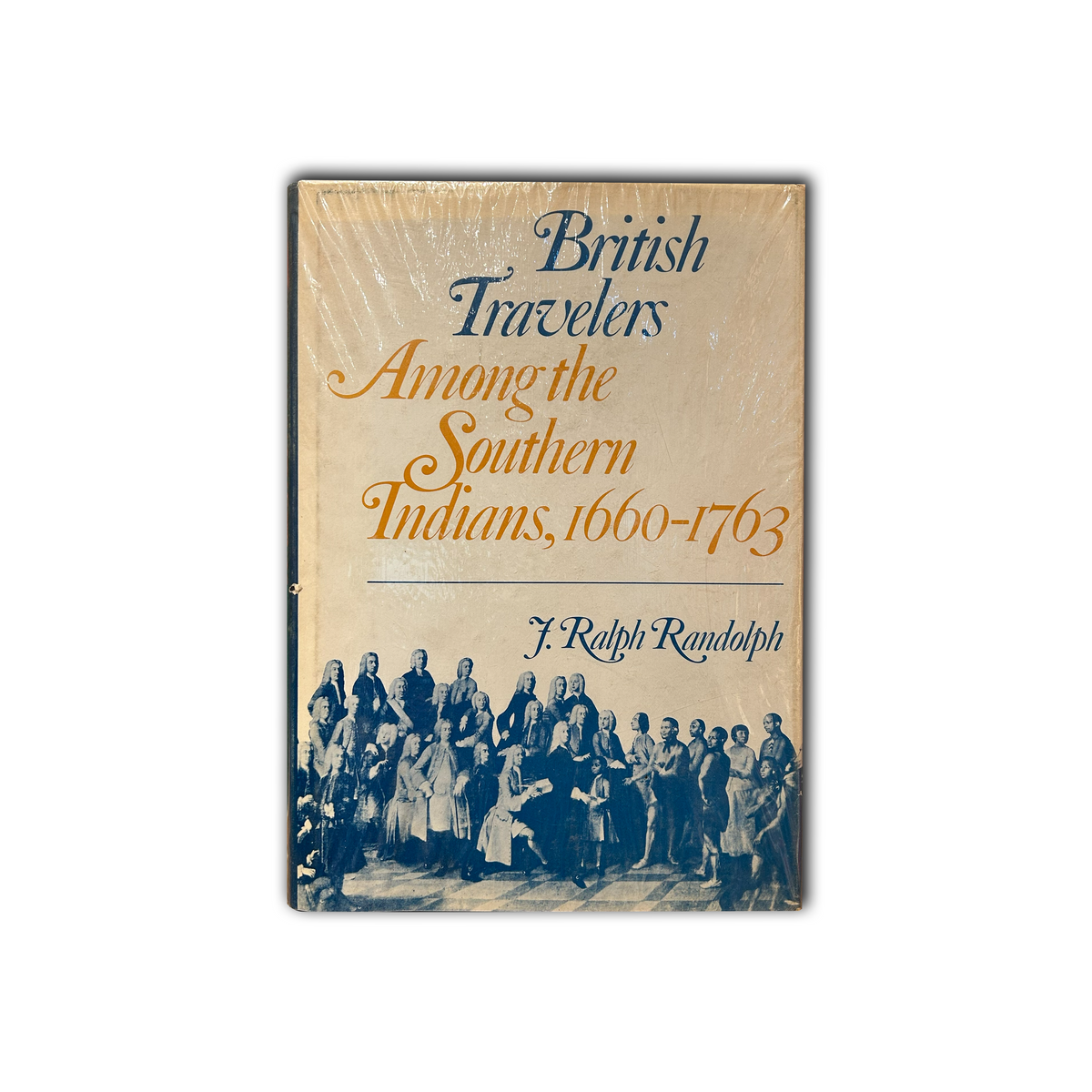 British Travelers Among Southern Indians, 1660-1763