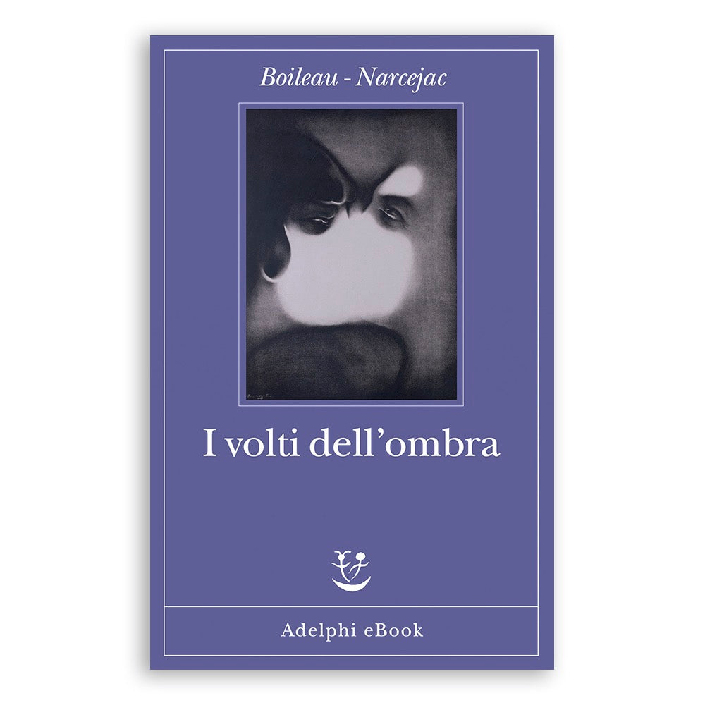 I volti dell’ombra - Pierre Boileau, Thomas Narcejac