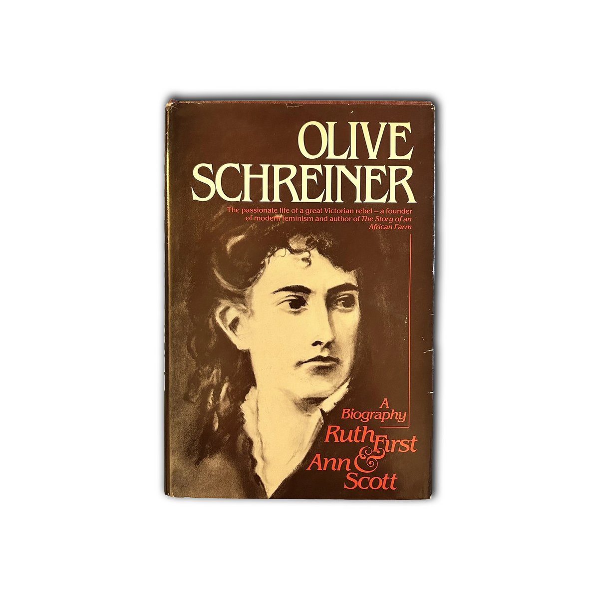 Olive Schreiner - A Biography by Ruth First & Ann Scott