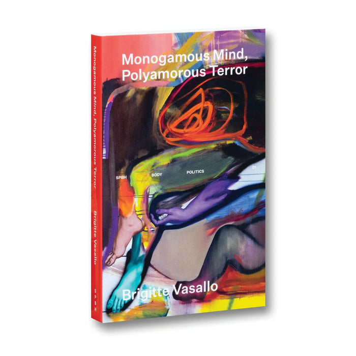 Monogamous Mind, Polyamorous Terror. Brigitte Vasallo