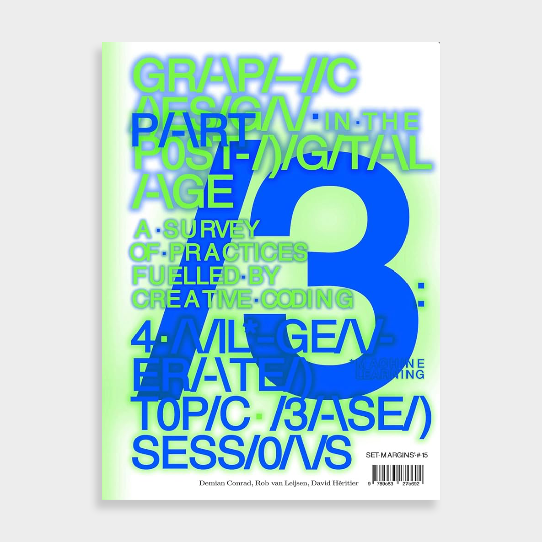 Graphic Design in the Post-Digital Age A Survey of Practices Fueled by Creative Coding