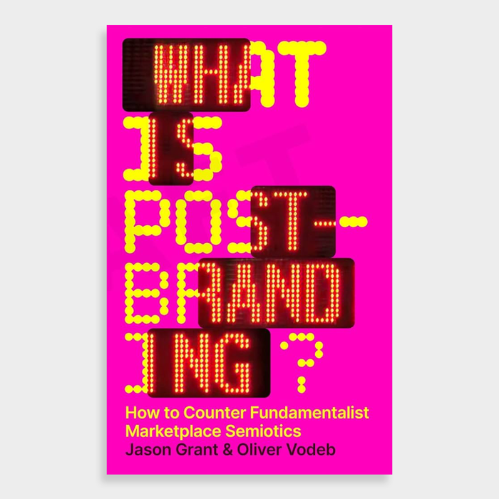 What is post-branding? How to Counter Fundamentalist Marketplace Semiotics. Oliver Vodeb , Jason Grant