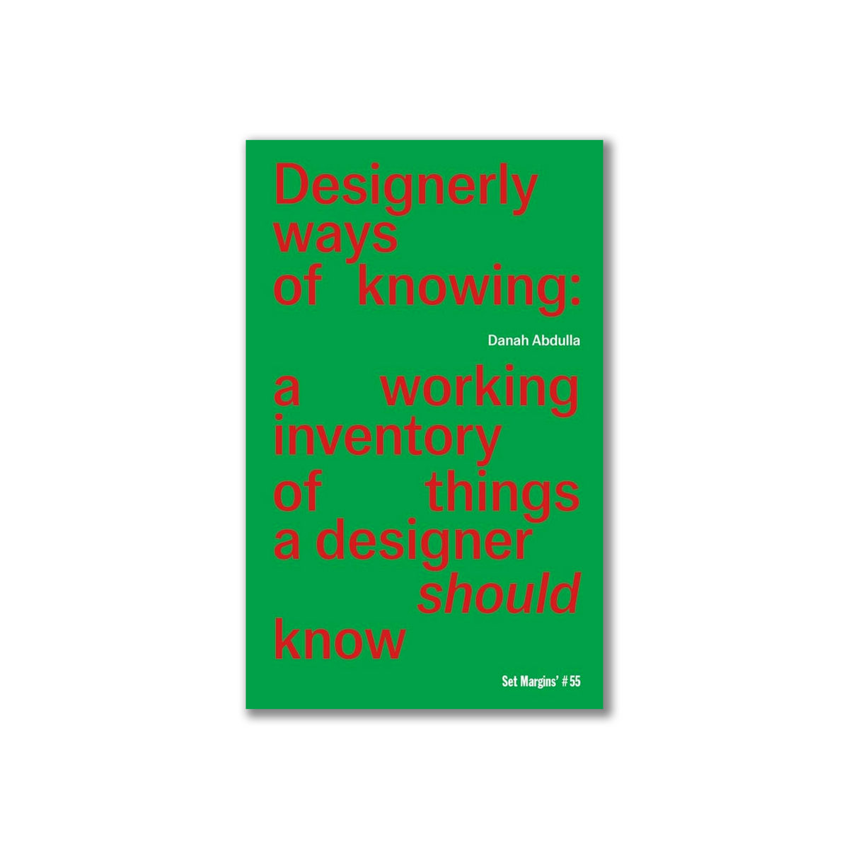 Designerly ways of knowing a working inventory of things a designer should know