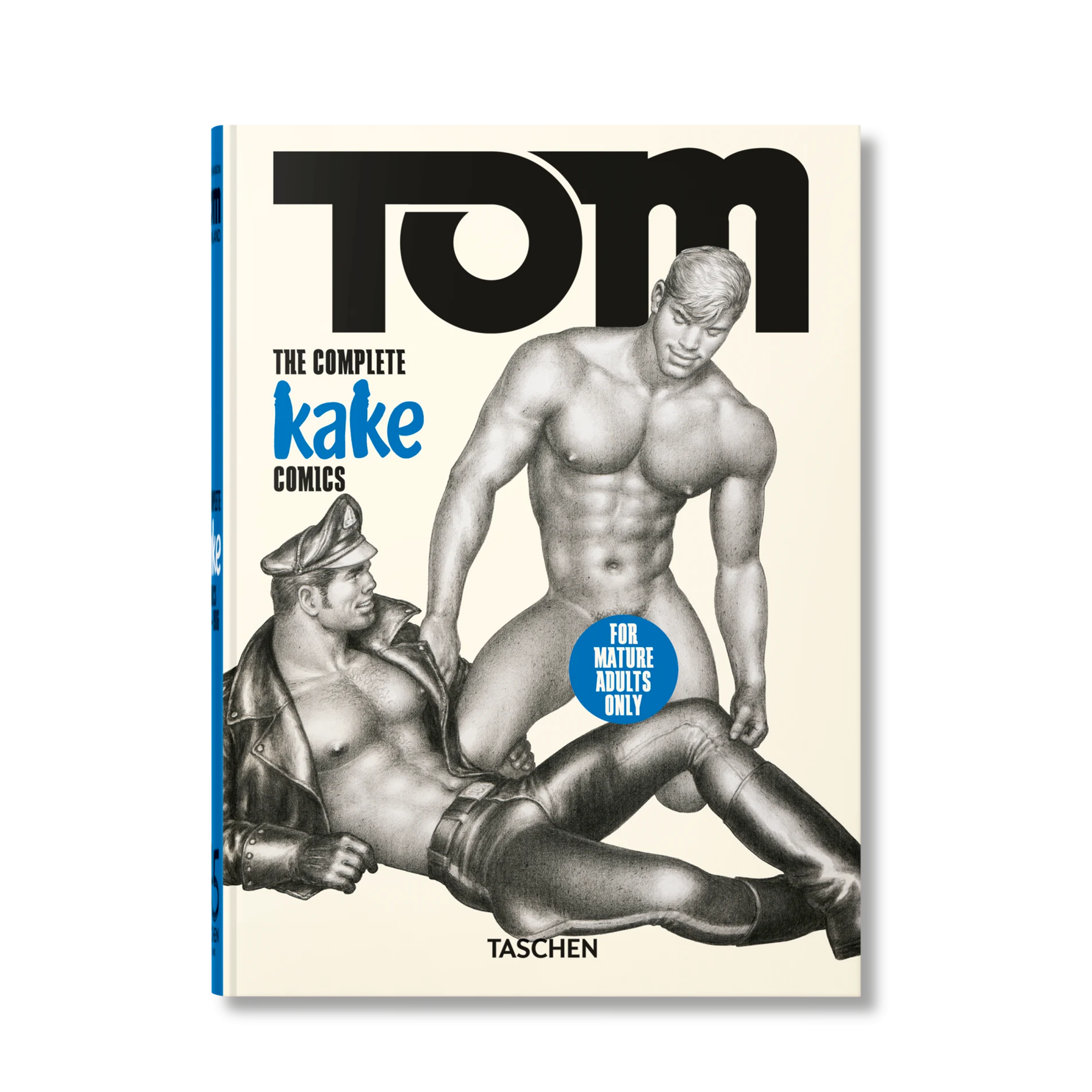 Tom of Finland. The complete Kake comics. 45th Ed.