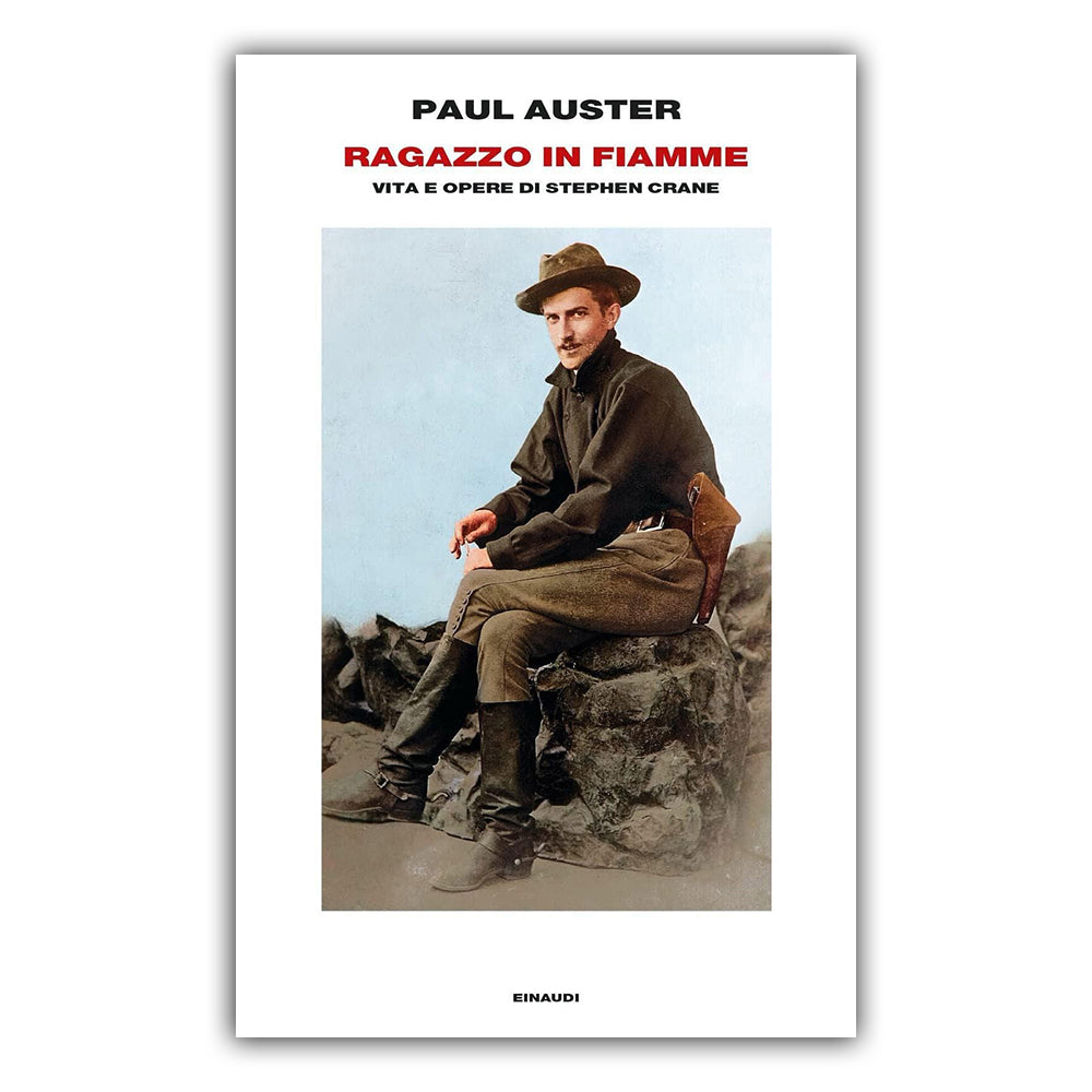 Ragazzo in fiamme. Vita e opere di Stephen Crane - Paul Auster