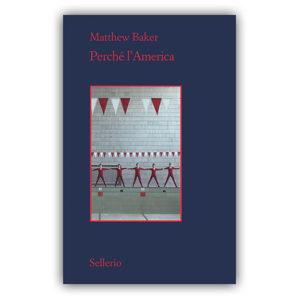 Perché l'America - Matthew Baker
