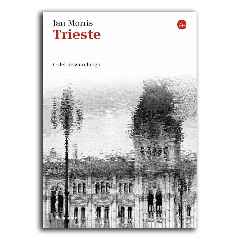 Trieste. O del nessun luogo - Todo Modo