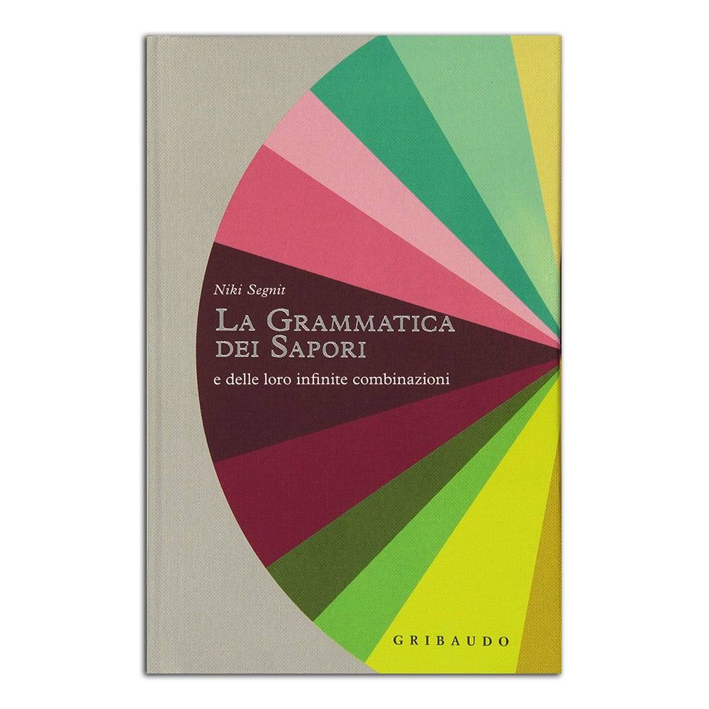 Copertina completa di La grammatica dei sapori e delle loro infinite combinazioni