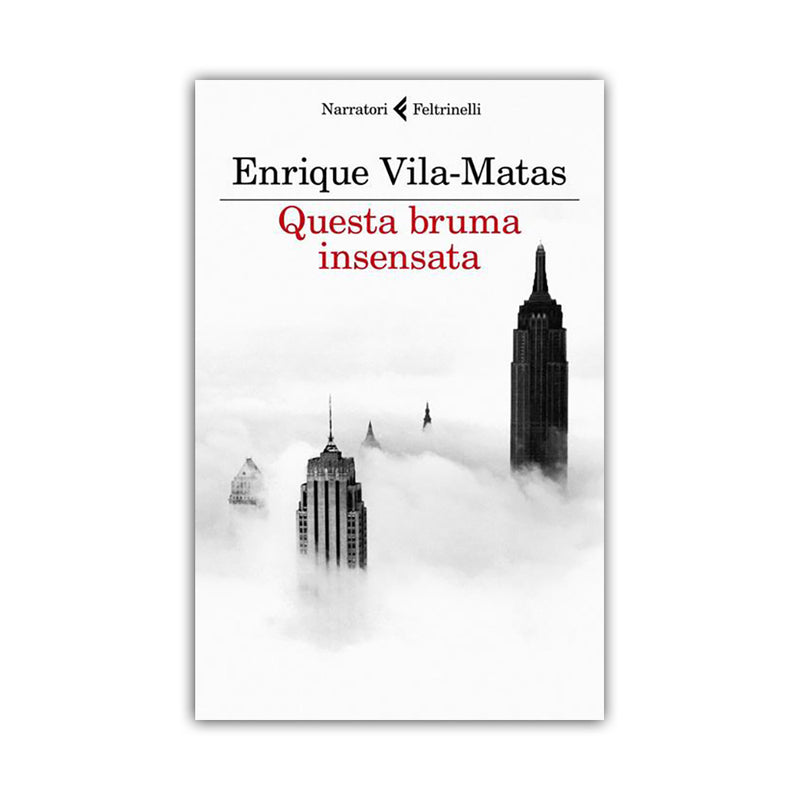 Questa bruma insensata - Enrique Vila-Matas