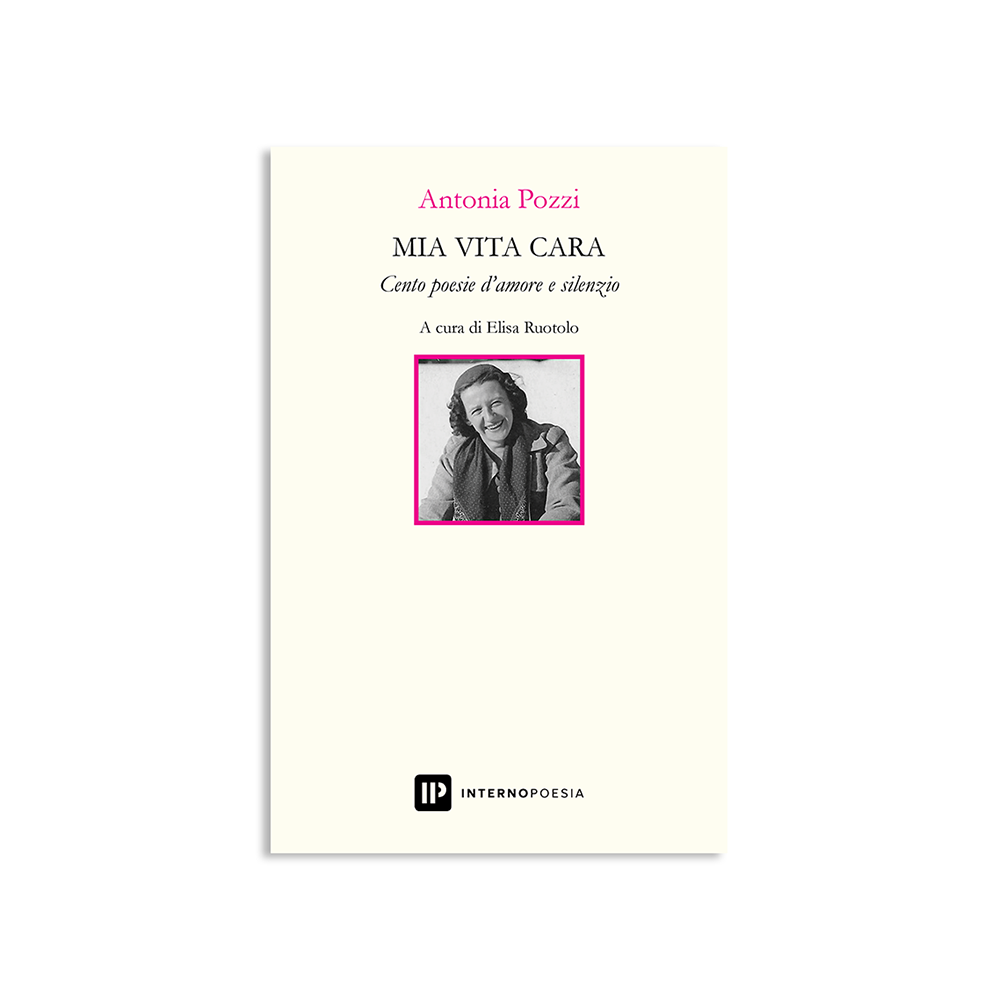 MIA VITA CARA - Antonia Pozzi