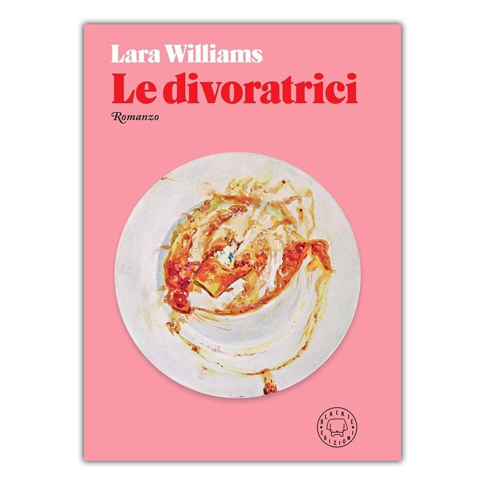 Le divoratrici. Lara Williams - Todo Modo