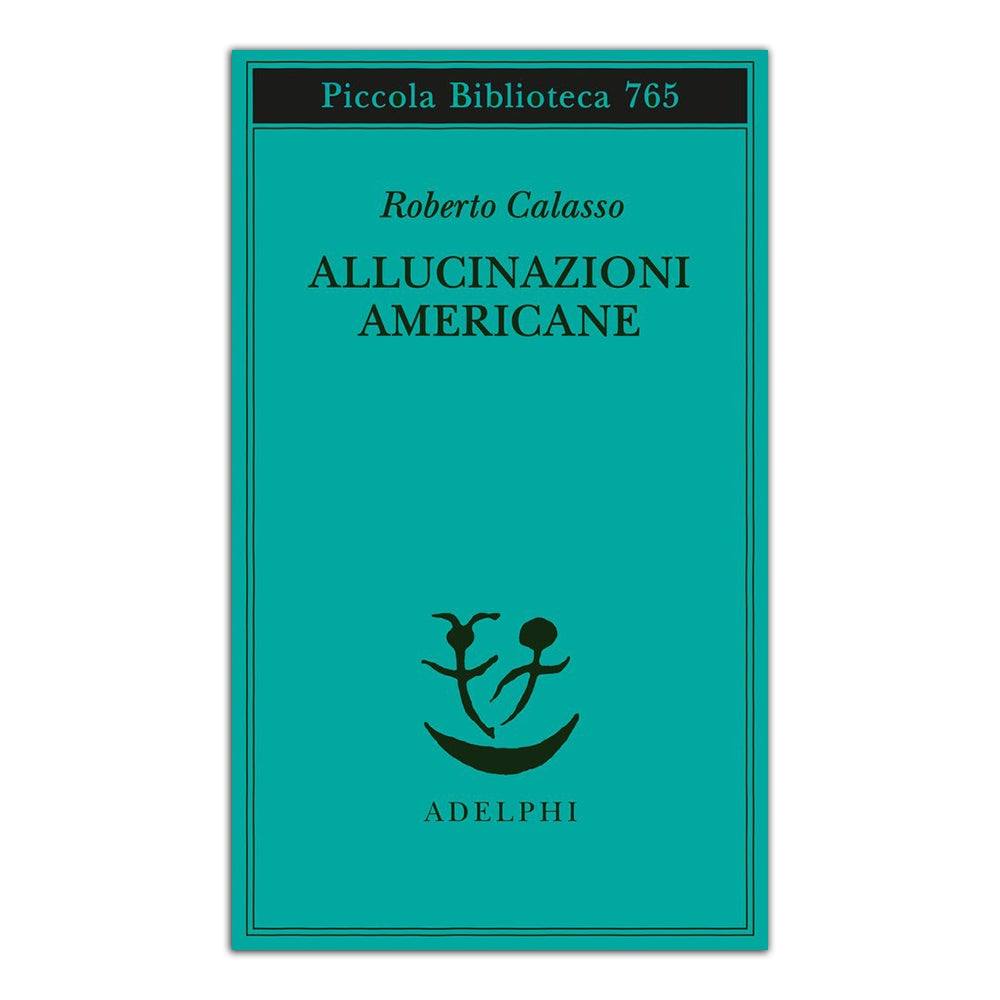 Allucinazioni americane. Roberto Calasso - Todo Modo