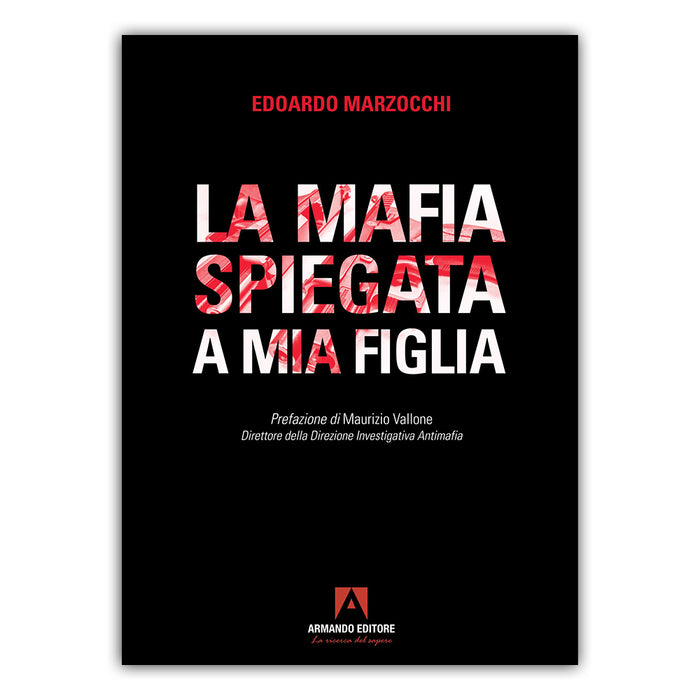 La mafia spiegata a mia figlia - E. Marzocchi