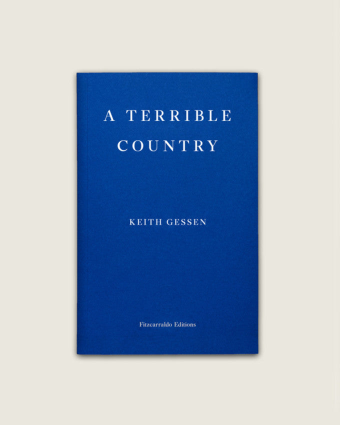 A TERRIBLE COUNTRY. Keith Gessen
