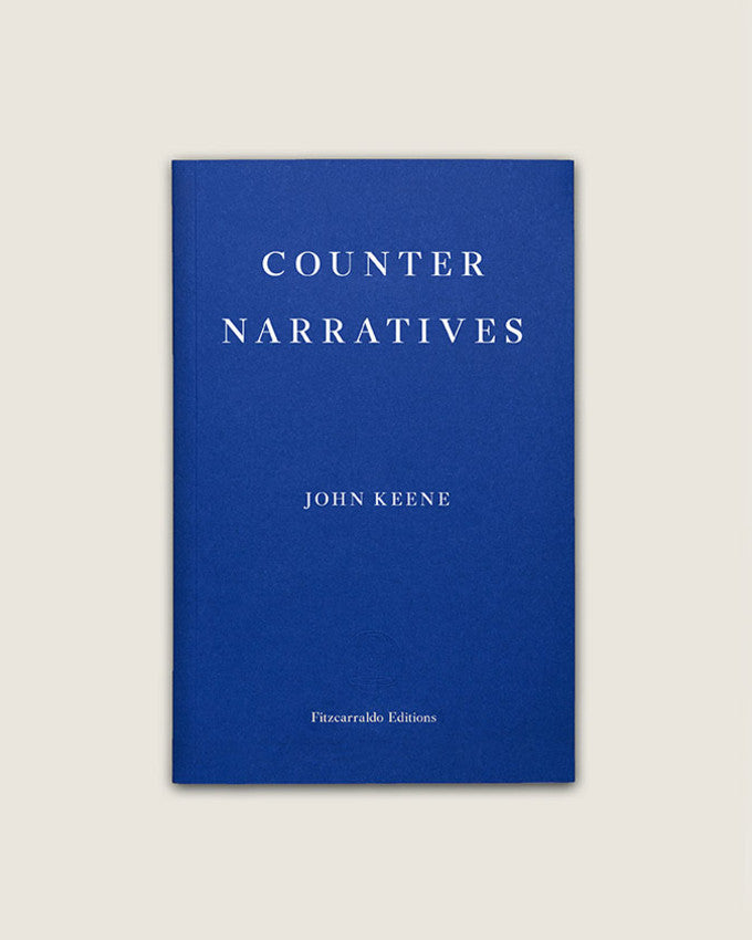 COUNTERNARRATIVES. John Keene