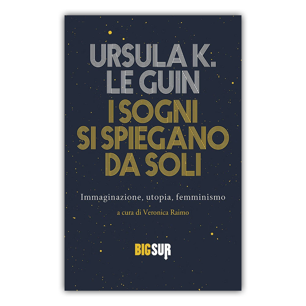 I sogni si spiegano da soli - U. Le Guin