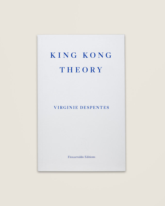 KING KONG THEORY. Virginie Despentes