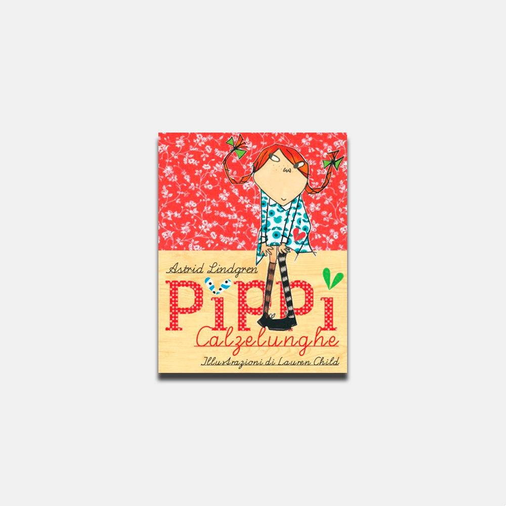 Pippi Calzelunghe. Astrid Lindgren, Lauren Child - Todo Modo