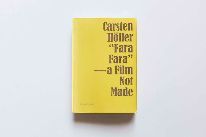 “Fara Fara” – a Film Not Made. Carsten Höller