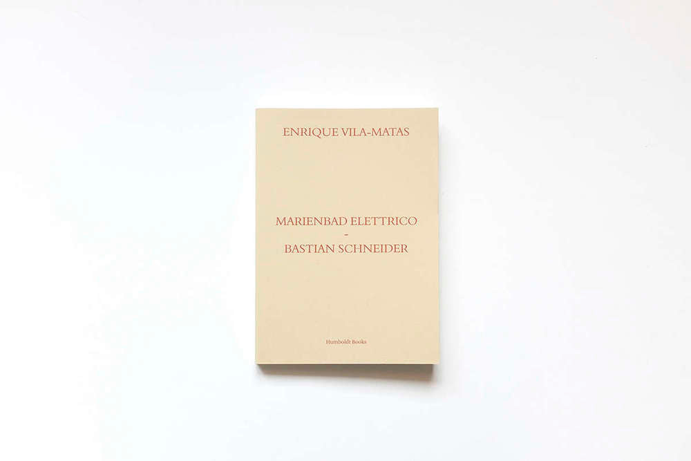Marienbad elettrico – Bastian Schneider. Enrique Vila-Matas