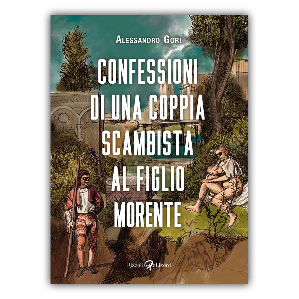 Confessioni di una coppia scambista al figlio morente - Alessandro Gori