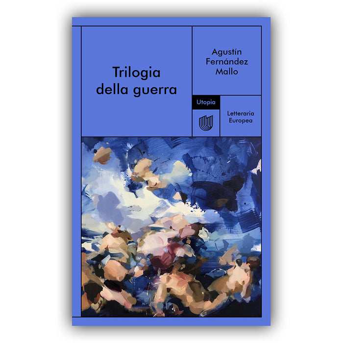 Trilogia della guerra - Agustín Fernández Mallo