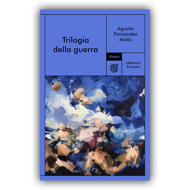 Trilogia della guerra - Agustín Fernández Mallo