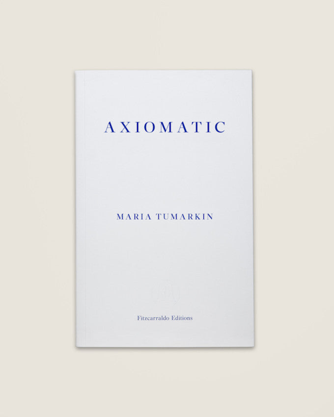 AXIOMATIC. Maria Tumarkin