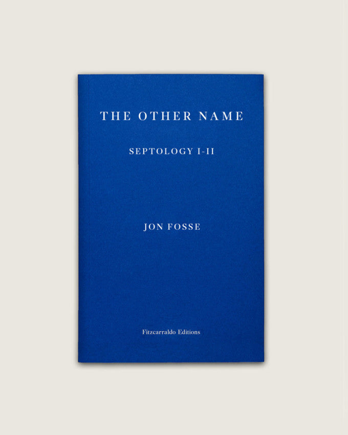 THE OTHER NAME: SEPTOLOGY I-II. Jon Fosse